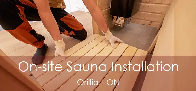  On-site Sauna Installation Orillia - ON
