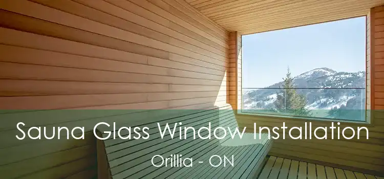  Sauna Glass Window Installation Orillia - ON